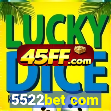 5522bet com